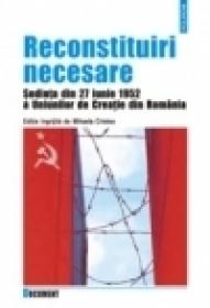 Reconstituiri necesare. Sedinta din 27 iunie 1952 a Uniunilor de Creatie din Romania - ***