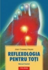 Reflexologia pentru toti. Manual ilustrat - Joan Cosway-Hayes