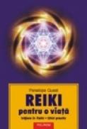 Reiki pentru o viata - Penelope Quest