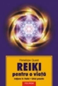 Reiki pentru o viata - Penelope Quest