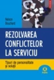 Rezolvarea conflictelor la serviciu. Tipuri de personalitate si solutii - Nelson Bouchard