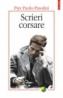 Scrieri corsare - Pier Paolo Pasolini
