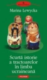 Scurta istorie a tractoarelor in limba ucraineana - Marina Lewycka