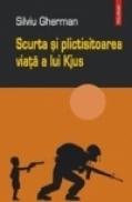 Scurta si plictisitoarea viata a lui Kjus - Silviu Gherman