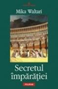 Secretul imparatiei - Mika Waltari