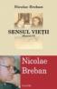 Sensul vietii. (Memorii IV) - Nicolae Breban