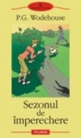 Sezonul de imperechere - P. G. Wodehouse