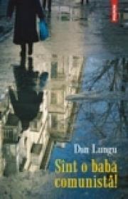 Sint o baba comunista! - Dan Lungu