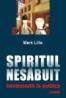 Spiritul nesabuit. Intelectualii in politica - Mark Lilla