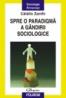 Spre o paradigma a gindirii sociologice. Editia a II-a - Catalin Zamfir