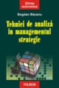 Tehnici de analiza in managementul strategic - Bogdan Bacanu