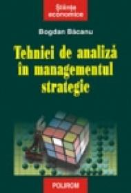 Tehnici de analiza in managementul strategic - Bogdan Bacanu