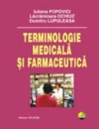 Terminologie medicala si farmaceutica - Dumitru Lupuleasa, Iuliana Popovici, Lacramioara Ochiuz