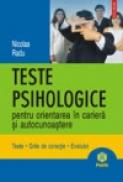 Teste psihologice pentru orientarea in cariera si autocunoastere. Teste. Grile de corectie. Evaluari - Nicolae Radu