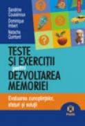 Teste si exercitii pentru dezvoltarea memoriei. Evaluarea cunostintelor, sfaturi si solutii - Sandrine Coussinoux, Dominique Imbert, Natacha Quintard