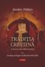 Traditia crestina. O istorie a dezvoltarii doctrinei. Volumul al III-lea: Evolutia teologiei medievale (600-1300) - Jaroslav Pelikan