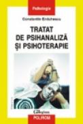 Tratat de psihanaliza si psihoterapie - Constantin Enachescu