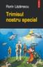 Trimisul nostru special - Florin Lazarescu