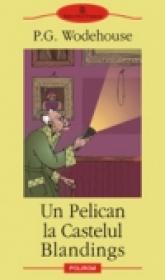 Un Pelican la Castelul Blandings - P. G. Wodehouse
