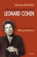 Viata, patimile si cintecele lui Leonard Cohen - Mircea Mihaies