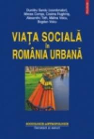 Viata sociala in Romania urbana - Dumitru Sandu, Mircea Comsa, Cosima Rughinis, Alexandru Toth, Malina Voicu