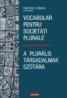 Vocabular pentru societati plurale / A pluralis tarsadalmak szotara - Gabriela Coltescu
