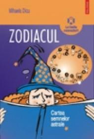 Zodiacul. Cartea semnelor astrale - Mihaela Dicu