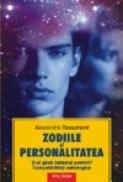 Zodiile si personalitatea. Ti-a gasit barbatul potrivit? Compatibilitati astrologice - Alexandra Beaumont