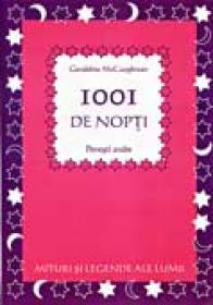 1001 De Nopti. Povesti Arabe - McCAUGHREAN Geraldine, Ilustr. FOWLER Rosamund, Trad. FRATILA Augustin 