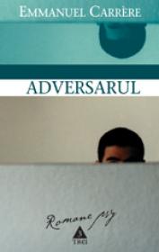 Adversarul - Emmanuel Carrere