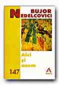 Aici si Acum - Nedelcovici Bujor