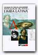 Antologie De Texte In Limba Latina - CIUCA Ioana-Ruxandra, CIUCA Marian, TRANDAFIRESCU Natalia