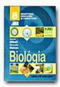 Biologie. Manual Pentru Clasa A Viii-a (limba Maghiara) - MIHAIL Aurora, MOHAN Gheorghe, Trad. KISS BITAY Eva, SYEKELY Gyozo Tiberiu