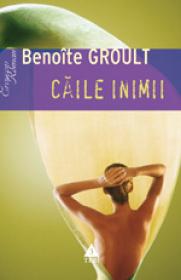 Caile inimii - Benoite Groult
