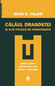 Calaul dragostei. Si alte povesti de psihoterapie - Irvin D. Yalom