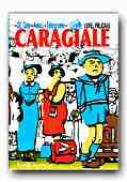Caragiale (dl. Goe • Amici • Telegrame) - CARAGIALE I.L., Ilustr. PIRLIGRAS Viorel