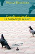 Care dintre noi doi l-a nascocit pe celalalt? - Pascal Bruckner