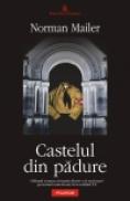 Castelul din padure - Norman Mailer