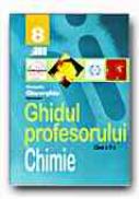 Chimie. Ghidul Profesorului - Clasa A Viii-a - GHEORGHIU Cornelia