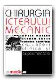 Chirurgia Icterului Mecanic. Cercetari Clinice si Experimentale - DORIN Marian, BANCU Serban, AZAMFIREI Leonard