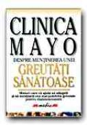 Clinica Mayo. Despre Mentinerea Unei Greutati Sanatoase - HENSRUD Donald D., Trad. CALIMANEANU Gabriela