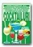 Cocktailuri. Cunoasterea, Recunoasterea si Prepararea Celor Mai Importante Cocktailuri,de La Cele Clasice La Cele Noi - FALCONI Ezio, Trad. GADEI Radu