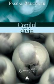 Copilul divin - Pascal Bruckner