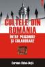 Cultele din Romania intre prigonire si colaborare - Carmen Chivu-Duta