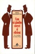 Cum sa gandim corect si eficient - Nigel Wartburton