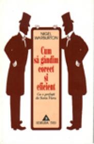 Cum sa gandim corect si eficient - Nigel Wartburton