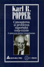 Cunoasterea si problema raportului corp minte - Karl R. Popper