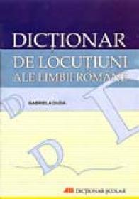 Dictionar De Locutiuni Ale Limbii Romane - Duda Gabriela