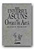 Din Universul Ascuns Al Operei De  Arta - TEODOSIU Anatolie