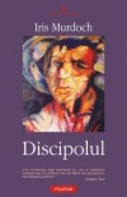 Discipolul - Iris Murdoch